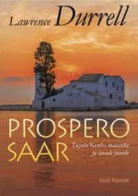 Prospero saar. Teejuht Korfu maastike ja tavade juurde - Lawrence Durrell