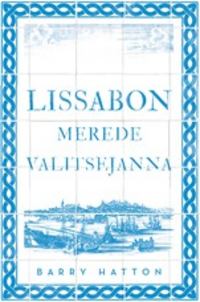 Lissabon. Merede valitsejanna, Barry Hatton аудиокнига. ISDN51612885