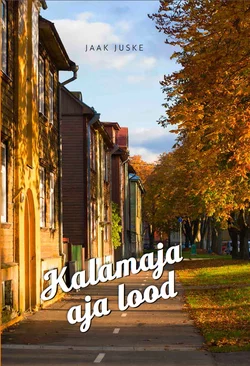 Kalamaja aja lood - Jaak Juske