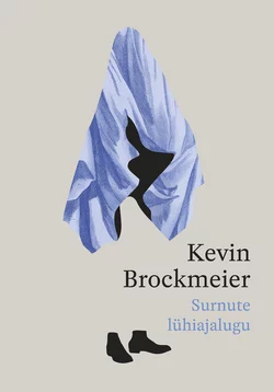 Surnute lühiajalugu - Kevin Brockmeier