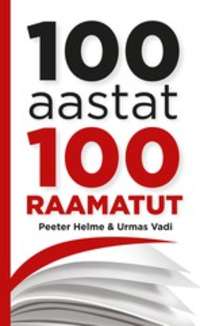 100 aastat, 100 raamatut - Peeter Helme