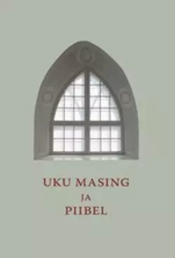 Uku Masing ja Piibel - Uku Masing