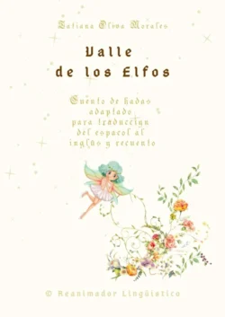 Valle de los Elfos. Cuento de hadas adaptado para traducción del español al inglés y recuento. © Reanimador Lingüístico - Tatiana Oliva Morales