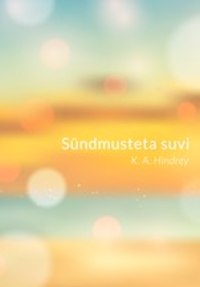 Sündmusteta suvi - Karl August Hindrey