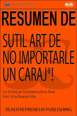 Resumen Del Sutil Arte De No Importarle Un Caraj*! - Readtrepreneur Publishing