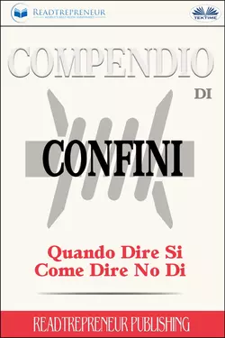 Compendio Di Confini: Quando Dire Si, Come Dire No Di - Readtrepreneur Publishing