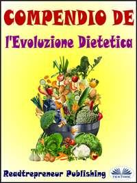 Compendio De LEvoluzione Dietetica, Readtrepreneur Publishing książka audio. ISDN51834594