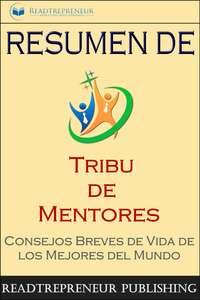 Resumen De ”Tribu De Mentores”, Readtrepreneur Publishing audiobook. ISDN51834634