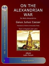 On The Alexandrian War,  audiobook. ISDN51834970