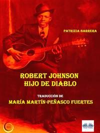 Robert Johnson Hijo De Diablo, Patrizia  Barrera książka audio. ISDN51835010
