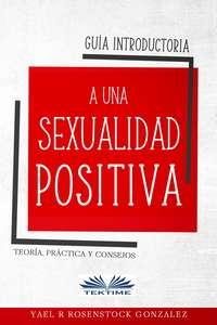 Guía Introductoria A Una Sexualidad Positiva,  аудиокнига. ISDN51835050