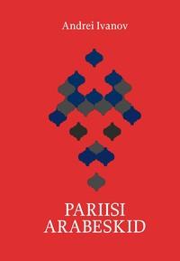 Pariisi arabeskid - Andrei Ivanov