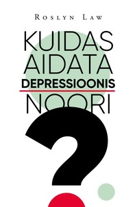 Kuidas aidata depressioonis noori - Roslyn Law