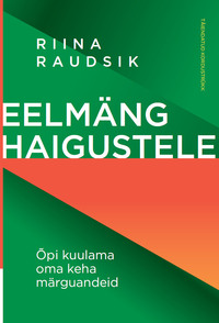 Eelmäng haigustele - Riina Raudsik