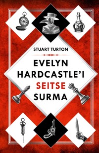 Evelyn Hardcastle’i seitse surma - Stuart Turton