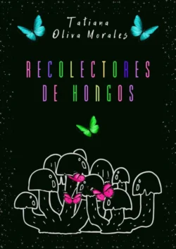 Recolectores de hongos - Tatiana Oliva Morales