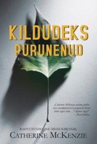 Kildudeks purunenud - Catherine McKenzie