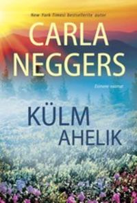 Külm ahelik. Esimene raamat - Carla Neggers