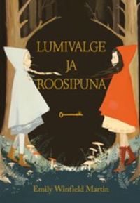 Lumivalge ja roosipuna - Emily Winfield Martin