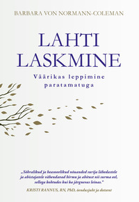 Lahti laskmine. Väärikas leppimine paratamatuga - Barbara von