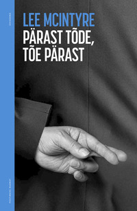 Pärast tõde, tõe pärast - Lee McIntyre