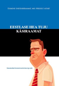 Eestlase hea tuju käsiraamat - Rain Siemer