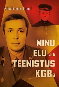 Minu elu ja teenistus KGBs - Vladimir Pool