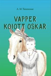 Vapper koiott Oskar - Anna Maria Tammesaar