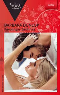 Pavojingas žaidimas - Barbara Dunlop