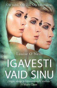 Igavesti vaid sinu - Louise O’Neill