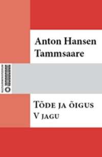 Tõde ja õigus. V jagu - Anton Hansen Tammsaare