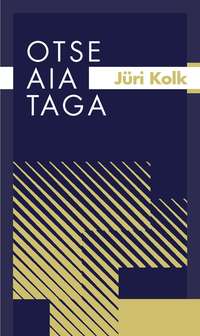 Otse aia taga - Jüri Kolk