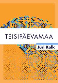 Teisipäevamaa - Jüri Kolk