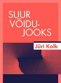 Suur võidujooks - Jüri Kolk