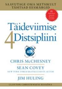 Täideviimise 4 Distsipliini - : Chris McChesney, Sean Covey, Jim Huling