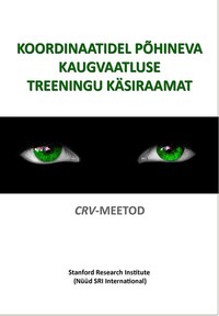 Koordinaatidel põhinev kaugvaatluse treeningu käsiraamat. CRV meetod - Stanford Research Institute (SRI International)