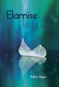 Elamise kergus - Katrin Alujev