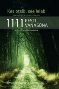 Kes otsib, see leiab. 1111 Eesti vanasõna koos kommentaaridega,  audiobook. ISDN54792524