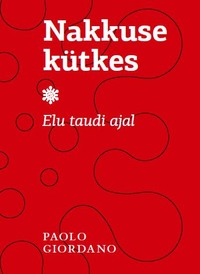 Nakkuse kütkes: elu taudi ajal - Paolo Giordano