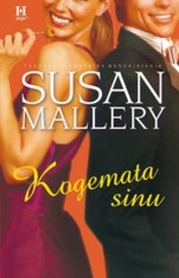 Kogemata sinu - Susan Mallery