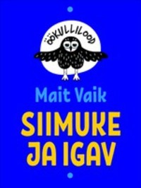 Siimuke ja Igav - Mait Vaik