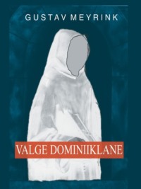 Valge dominiiklane - Густав Майринк