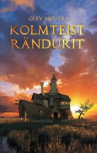 Kolmteist rändurit - Olev Muutra