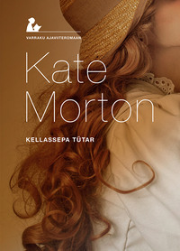 Kellassepa tütar - Kate Morton