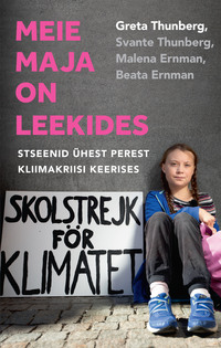 Meie maja on leekides - Beata Ernman, Greta Thunberg, Malena Ernman, Svant Thunberg