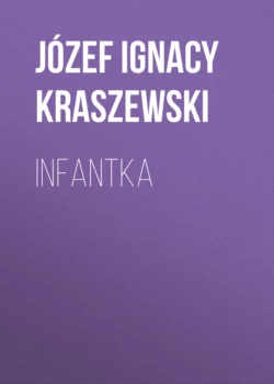 Infantka - Józef Ignacy Kraszewski