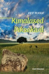 Kimalased Piksekivil - Eet Tuule