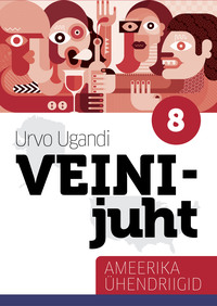 Veinijuht. 2. osa. Ameerika Ühendriigid - Urvo Ugandi