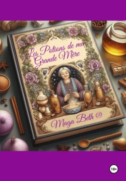 Les Potions de Ma Grande – Mère, audiobook . ISDN56589705