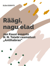 Räägi, nagu elad. Jan Kausi essents N. N. Talebi raamatust "Antihabras",  аудиокнига. ISDN56820865